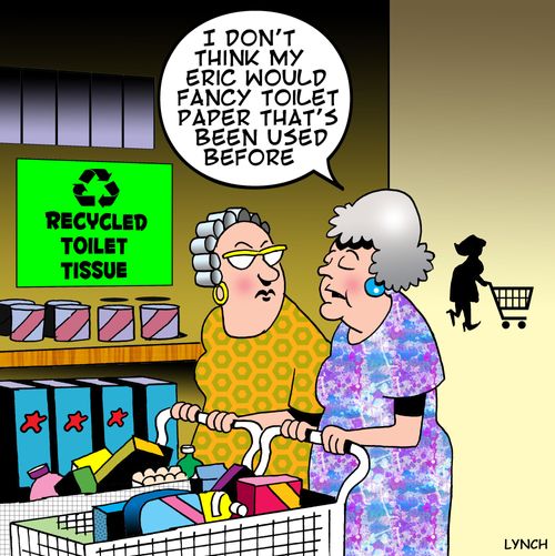'I don't think my Eric would fancy toilet paper that's been used before.'