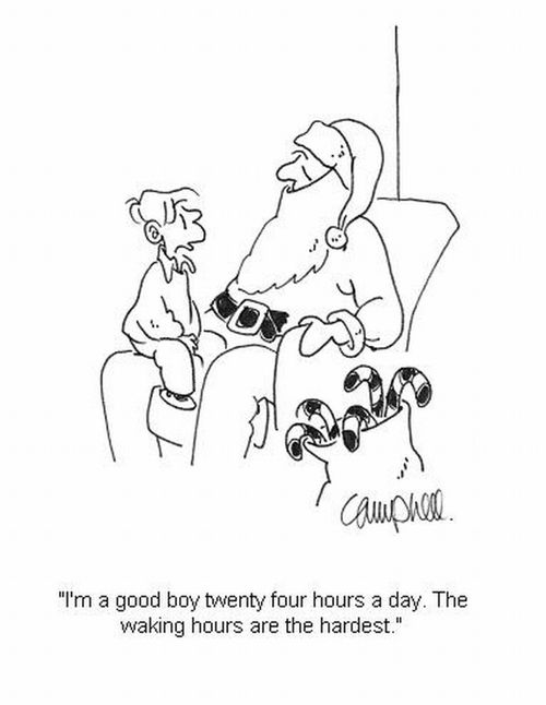 'I'm a good boy twenty four hours a day. The waking hours are the hardest.'