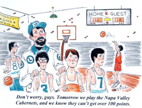 'Don't worry, guys. Tomorrow we play the Napa Valley Cabernets, and we know they can't get over 100 points.'