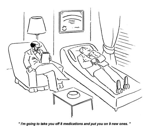'I'm going to take you off 8 medications and put you on 9 new ones.'