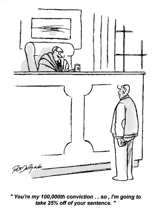 'You're my 100,000th conviction... so, I'm going to take 25 off your sentence.'