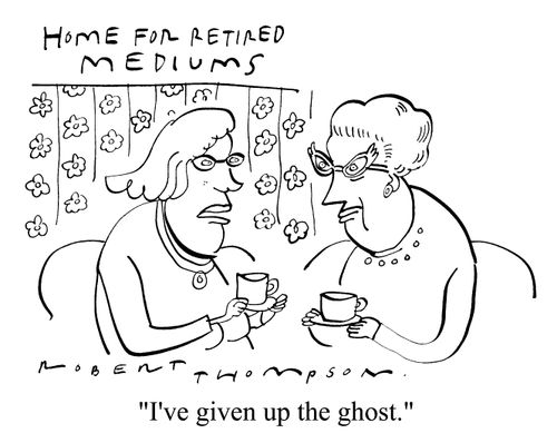 "I've given up the ghost"
