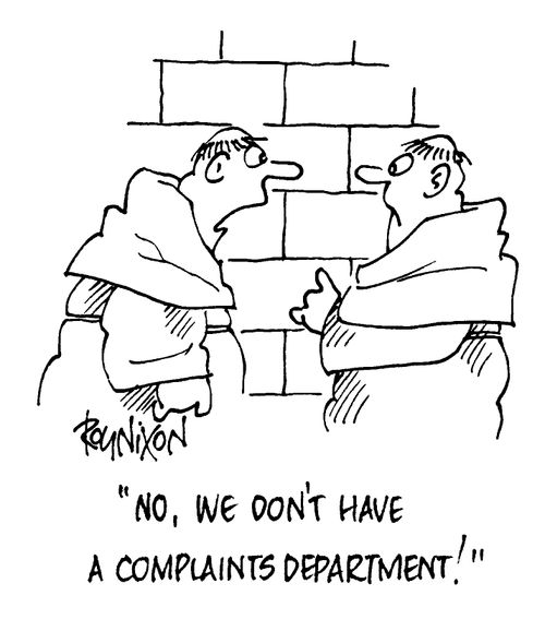 "No, we don't have a complaints department!"