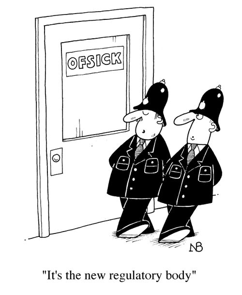 "It's the new regulatory body" 'Ofsick'