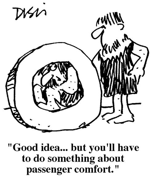 "Good idea, but you'll have to do something about passenger comfort"