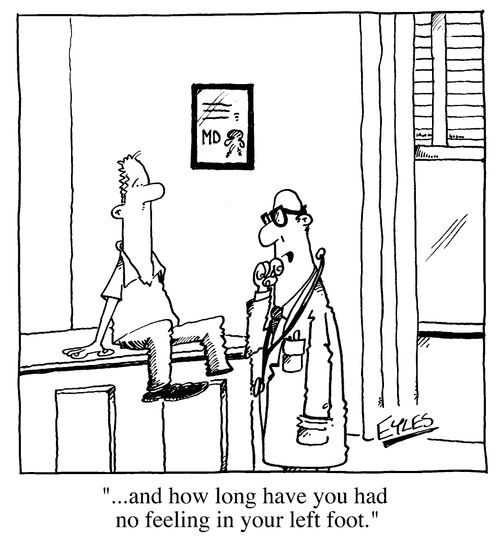 "...and how long have you had no feeling in your left foot?"