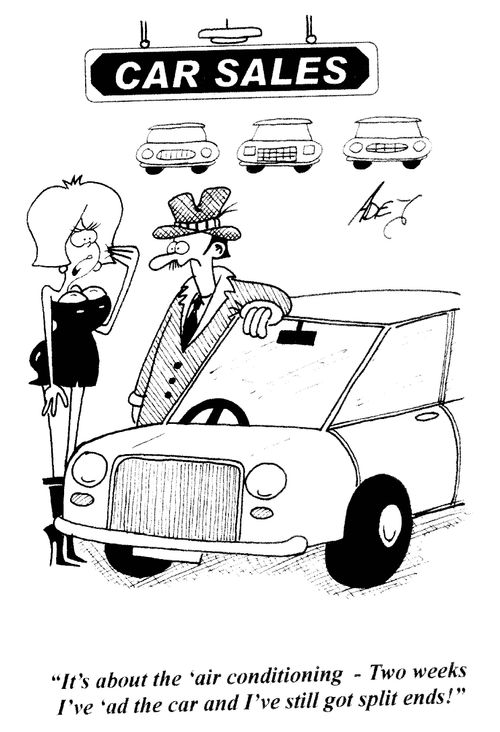 'It's about the 'air conditioning - Two weeks I've 'ad the car and I've still got split ends!'