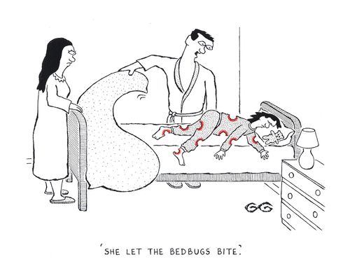 'She let the bedbugs bite.'