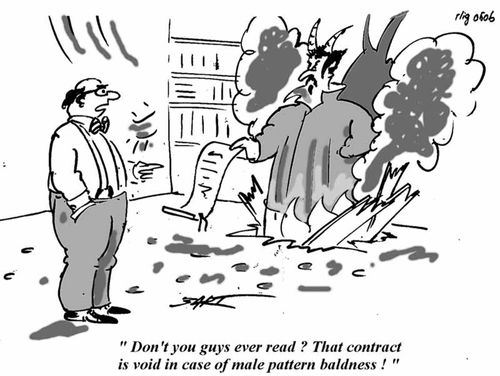'Don't you guys ever read? That contract is void in case of male pattern baldness!'