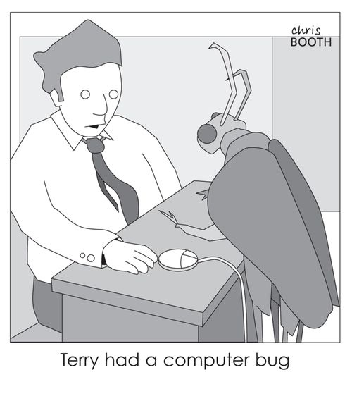 Terry had a computer bug.