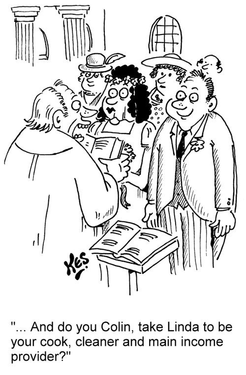 '...And do you Colin, take Linda to be your cook, cleaner and main income provider?'