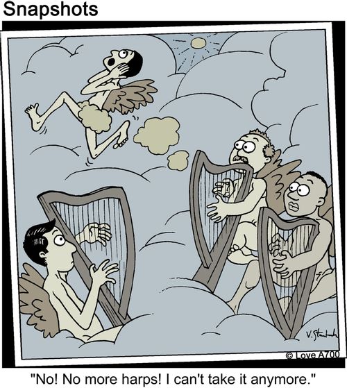 'No! No more harps! I can't take it anymore.'