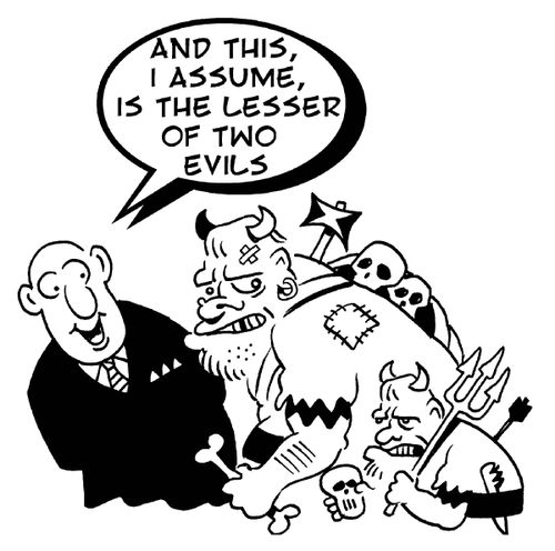 'And this, I assume, is the lesser of the two evils.'