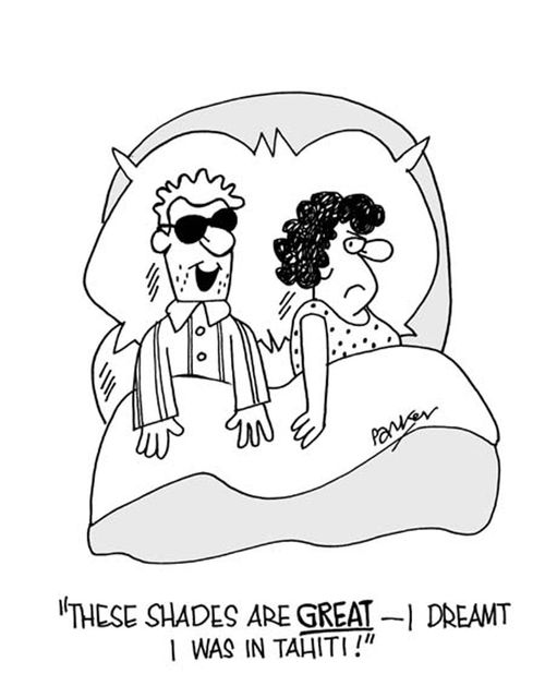 "These shades are GREAT-I dreamt I was in Tahiti!"