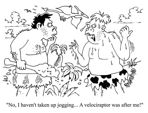 'No, I haven't taken up jogging...A velociprator was after me!'