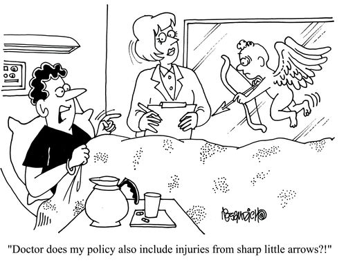 'Doctor does my policy also include injuries from sharp little arrows?!'