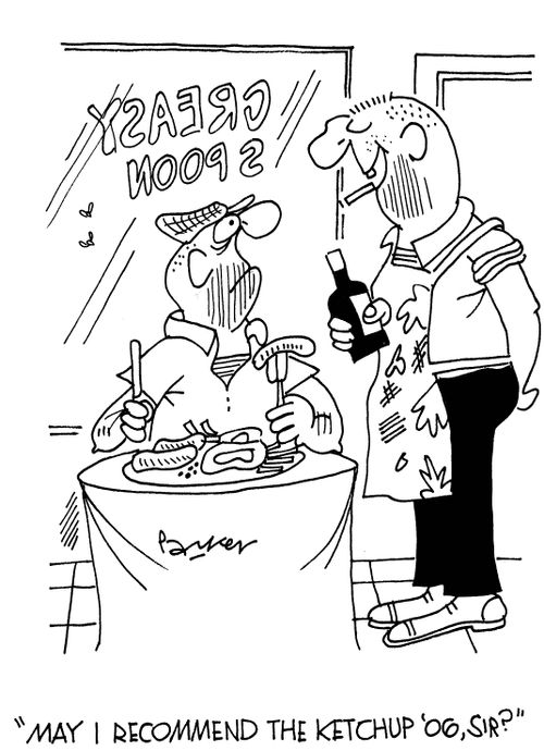 'May I recommend the ketchup '06,sir?'