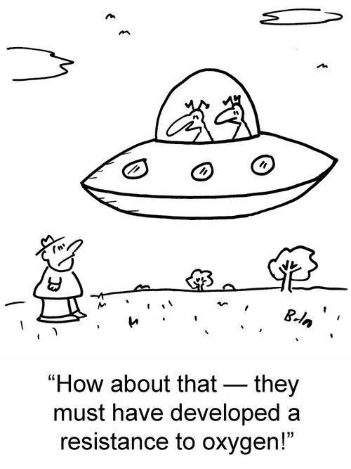 'How about that ? they must have developed a resistance to oxygen!'