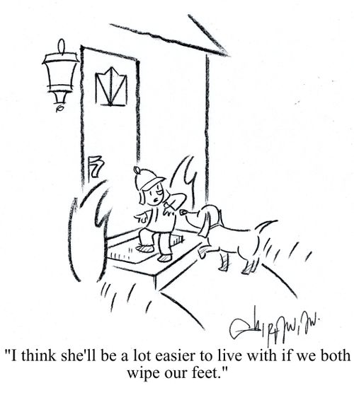 'I think she'll be a lot easier to live with if we both wipe our feet.'