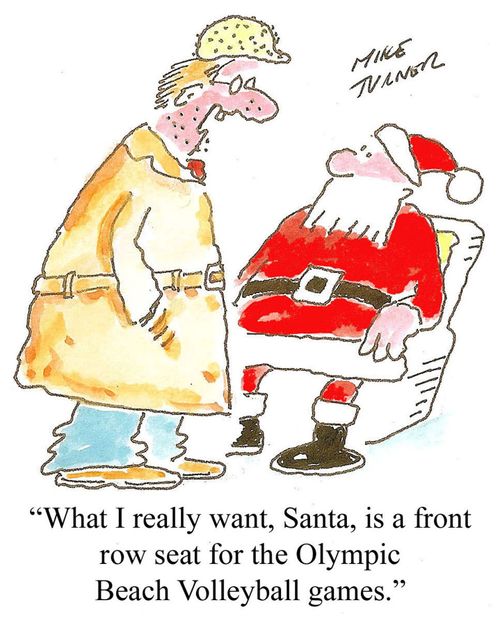 'What I really want, Santa, is a front row seat for the Olympic Beach Volleyball games.'