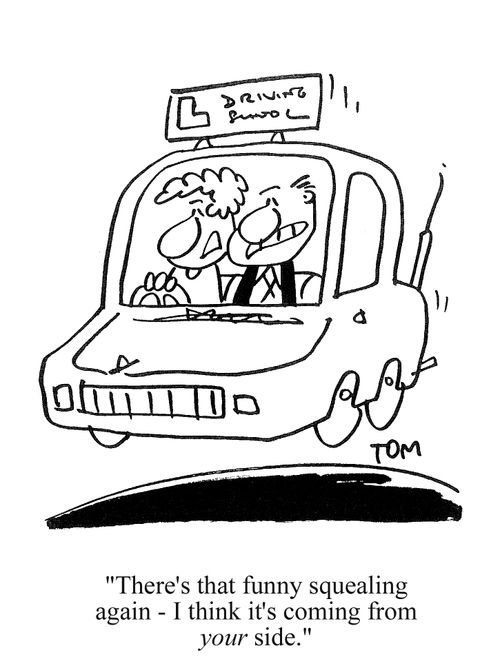 'There's that funny squealing again - I think it's coming from your side.'