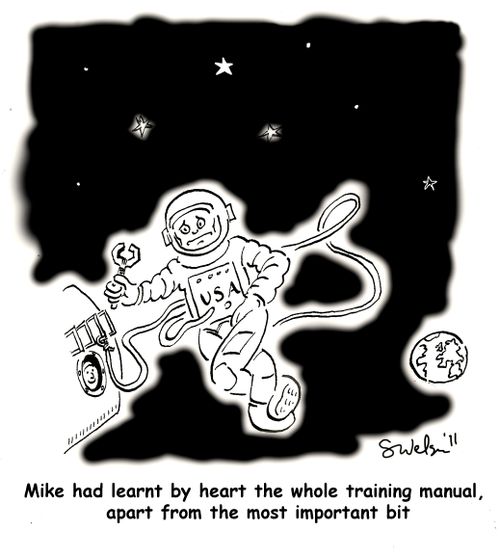 Mike had learnt by heart the whole training manual, apart from the most important bit.