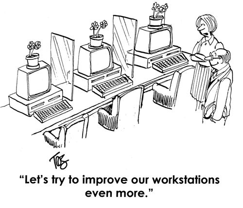'Let's try to improve our workstations even more.'