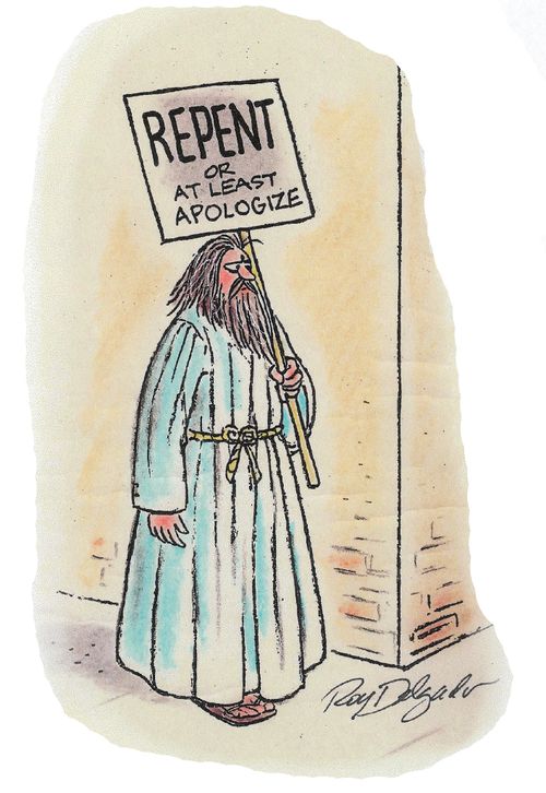 Repent or at least apologize.
