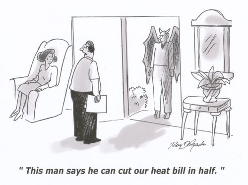 'This man says he can cut our heat bill in half.'