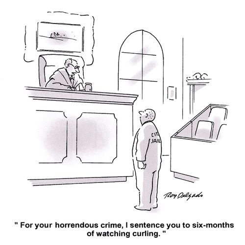 'For your horrendous crime, I sentence you to six-months of watching curling.'