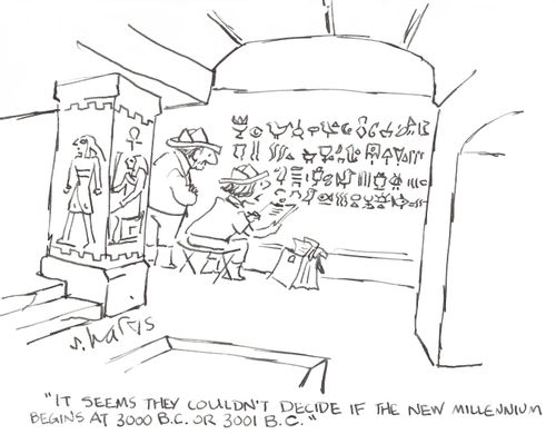 'It seems they couldn't decide if the new millennium begins at 3000 B.C. or 3001 B. C.'