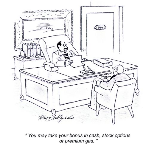 'You may take your bonus in cash, stock options or premium gas.'