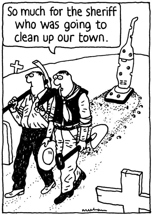 'So much for the sheriff who was going to clean up our town.'