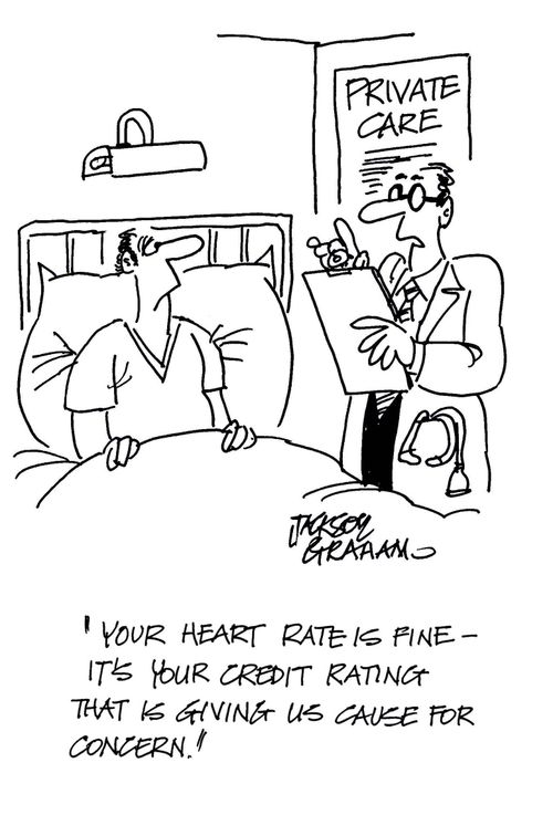 "Your heart rate is fine, it's your credit rating that's giving us concern."