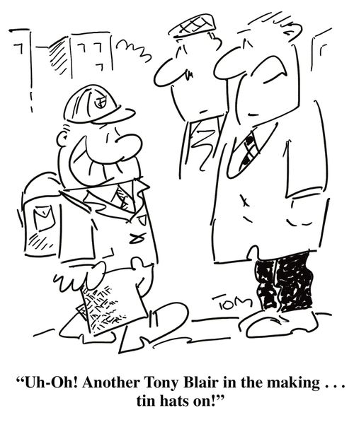 'Uh-Oh! Another Tony Blair in the making . . . tin hats on!'
