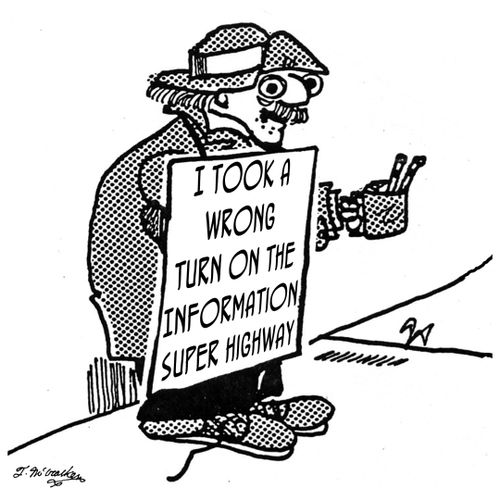 'I took a wrong turn on the Information Super Highway.'