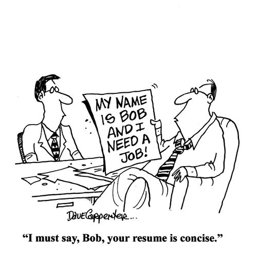'I must say, Bob, your resume is concise.'
