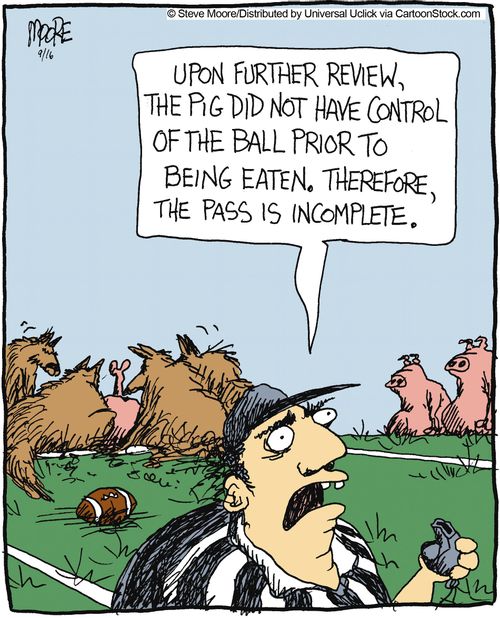 'Upon further review, the pig did not have control of the ball prior to being eaten...'