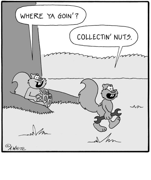 'Where ya goin'?' 'Collectin' nuts.'