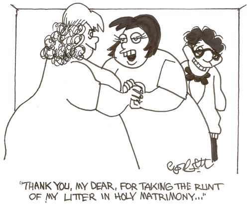'Thank you, my dear, for taking the runt of my litter in holy matrimony...'