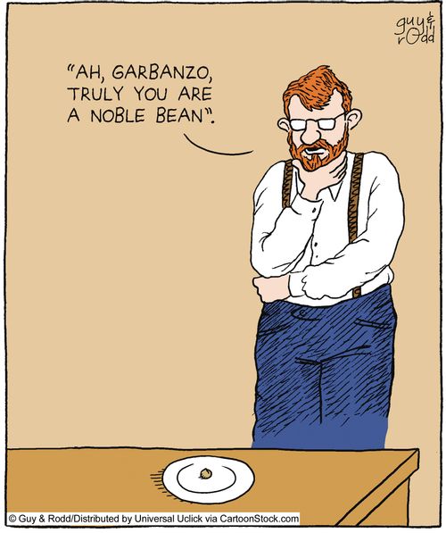 'Ah, Garbanzo, truly you are a noble bean.'