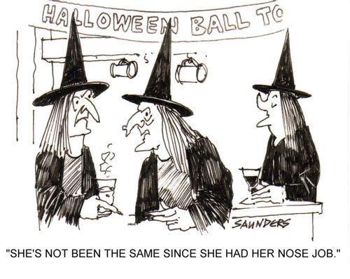 'She's not been the same since she had her nose job.'