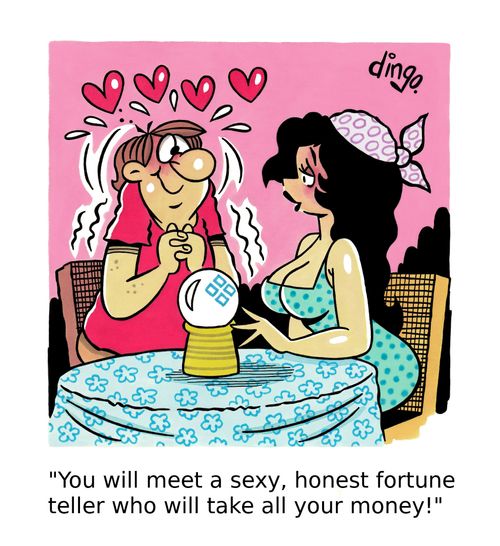 'You will meet a sexy, honest fortune teller who will take all your money!' 
