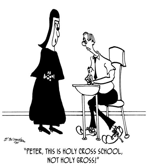 'Peter, this is Holy Cross School, not Holy Gross!'