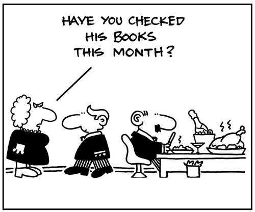 'Have you checked his books this month?'