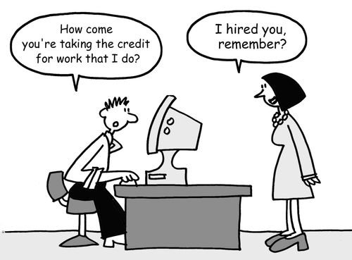 'How come you're taking credit for work I do?'