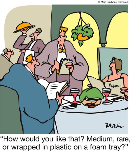 'How would you like that? Medium, rare, or wrapped in plastic on a foam tray?'
