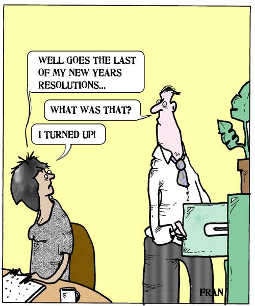 'Well goes the last of my New Years resolution...I turned up!'