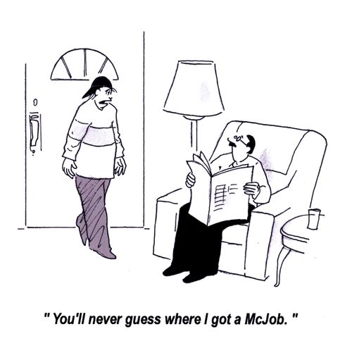 'You'll never guess where I got a McJob.'