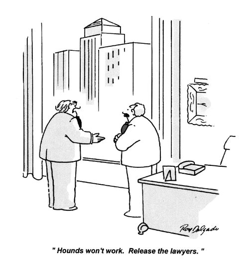 'Hounds don't work. Release the lawyers.'